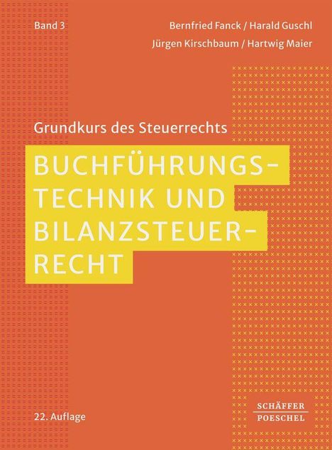 Text: Band 3. Grundkurs des Steuerrechts. BUCHFÜHRUNGSTECHNIK UND BILANZSTEUERRECHT. 22. Auflage. Orange/gelbes Design.