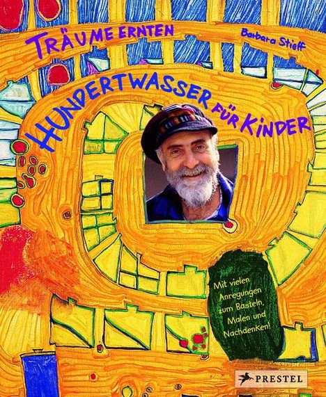 Barbara Stieff: Träume ernten - Hundertwasser für Kinder, Buch