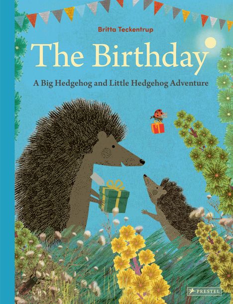 Britta Teckentrup: The Birthday: A Big Hedgehog and Little Hedgehog Adventure, Buch