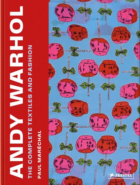 Paul Maréchal: Andy Warhol: The Complete Textiles and Fashion, 1955-1987, Buch