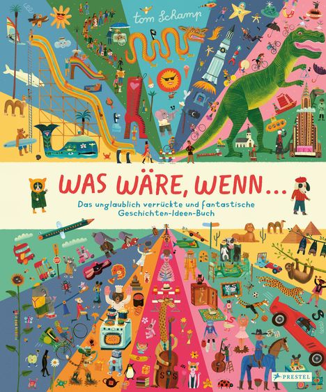 "Was wäre, wenn... Das unglaublich verrückte und fantastische Geschichten-Ideen-Buch." Illustration: Verschiedene bunte, fantasievolle Figuren und Szenen.