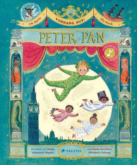 "PETER PAN", "VORHANG AUF!", "DRÜCK DIE NOTE und hör die Musik". Illustration: Kinder fliegen über London.