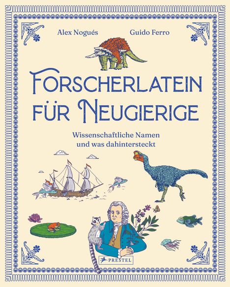 "Forscherlatein für Entdecker. Wissenschaftliche Namen und was dahintersteckt." Dinos, Schiff, Naturillustrationen.