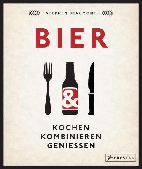 Stephen Beaumont: BIER: Kochen, kombinieren, genießen, Buch