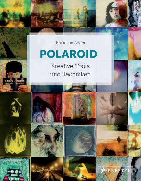 Rhiannon Adam: Polaroid Kreative Tools und Techniken, Buch