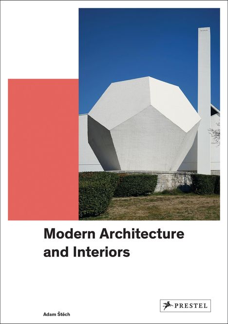 Adam Stech: Modern Architecture and Interiors, Buch