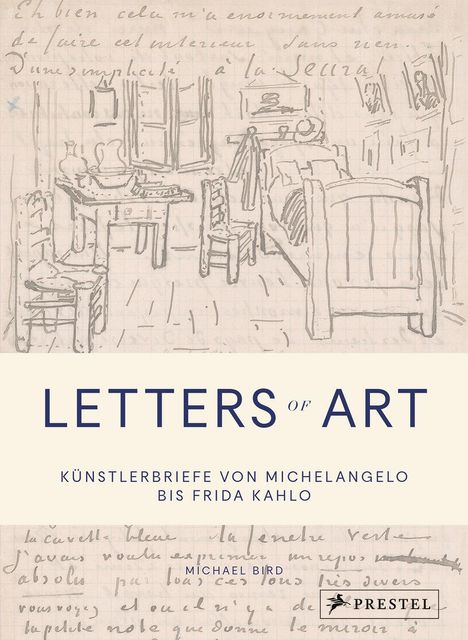 Michael Bird: Letters of Art: Künstlerbriefe von Michelangelo bis Frida Kahlo, Buch