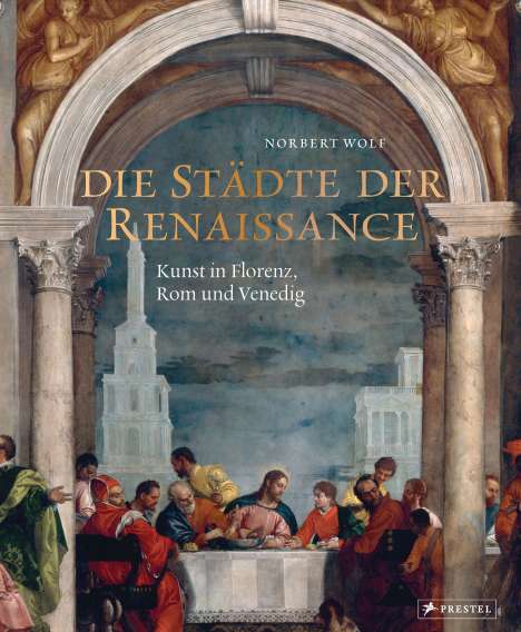 Norbert Wolf: Die Städte der Renaissance, Buch
