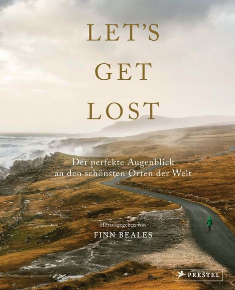 Let's Get Lost: Der perfekte Augenblick an den schönsten Orten der Welt, Buch