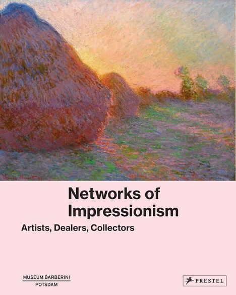 „Networks of Impressionism: Artists, Dealers, Collectors.“ Gemälde von Heuhaufen im Sonnenuntergang. Museum Barberini.