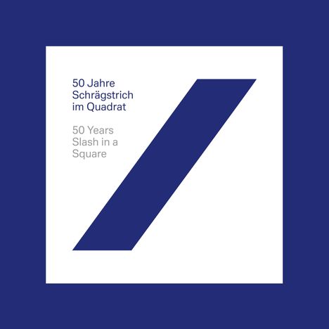 Reinhard Frost: 50 Jahre Schrägstrich im Quadrat 50 Years Slash in a Square, Buch