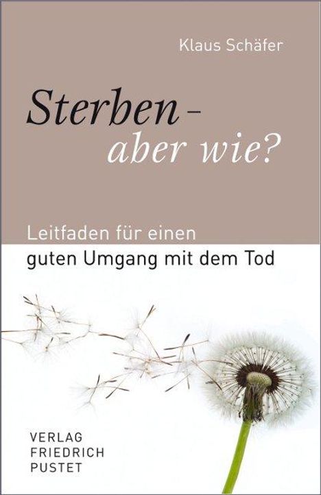 Klaus Schäfer: Sterben - aber wie?, Buch