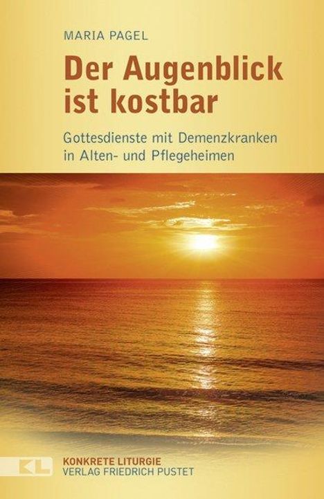 Maria Pagel: Der Augenblick ist kostbar, Buch
