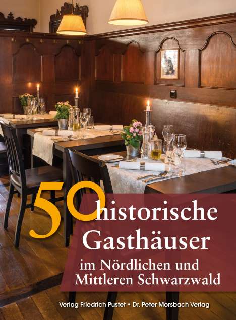 Frank Ebel: 50 historische Gasthäuser im Nördlichen und Mittleren Schwarzwald, Buch