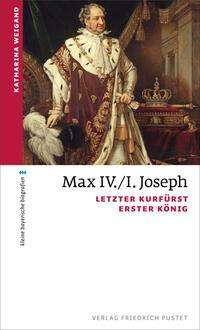 Katharina Weigand: Max IV./I. Joseph, Buch