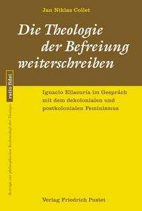 Jan Niklas Collet: Die Theologie der Befreiung weiterschreiben, Buch