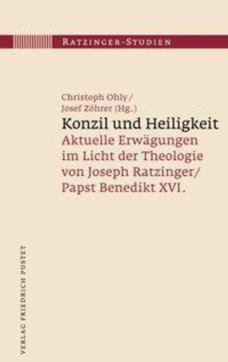 „Konzil und Heiligkeit“ von Christoph Ohly und Josef Zöhrer, Teil der Ratzinger-Studien, Verlag Friedrich Pustet.