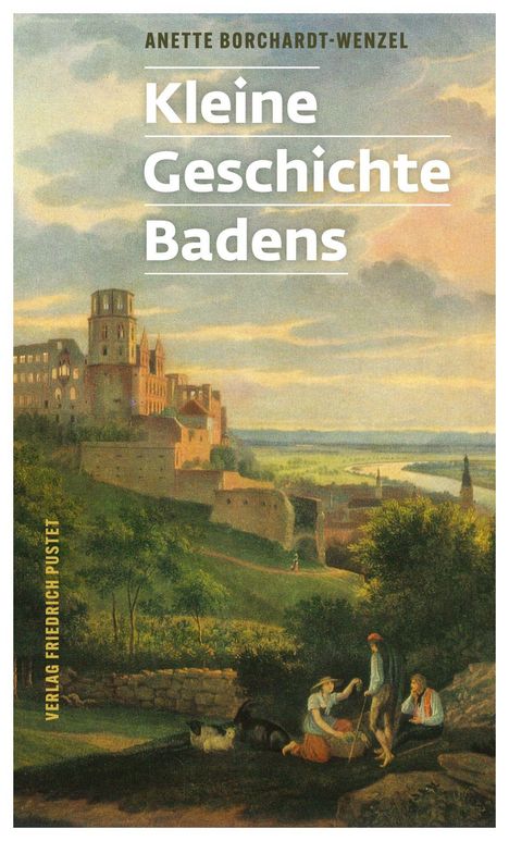 „Anette Borchardt-Wenzel: Kleine Geschichte Badens“. Historisches Gemälde einer Burg auf Hügel mit Personen im Vordergrund.