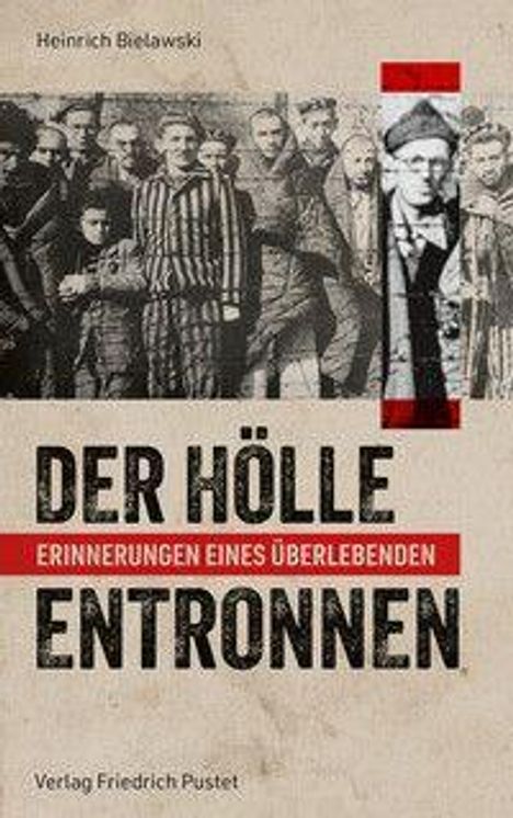 Oben: "Heinrich Bielawski".  
Titel: "DER HÖLLE ENTRONNEN".   
Untertitel: "Erinnerungen eines Überlebenden".  
Unten: "Verlag Friedrich Pustet".  
Hintergrund: Historisches Foto.
