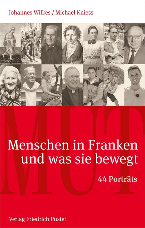 Titel: "Menschen in Franken und was sie bewegt". Autoren: Johannes Wilkes, Michael Kniess. 44 Porträts.