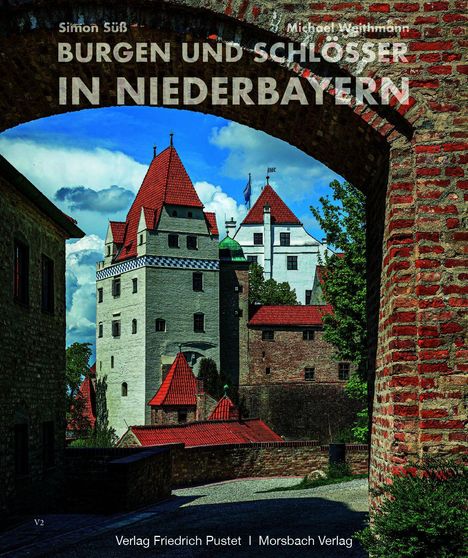 "BURGEN UND SCHLÖSSER IN NIEDERBAYERN" in großen Buchstaben. Ansicht von roten Dächern und historischen Gebäuden durch einen Torbogen.