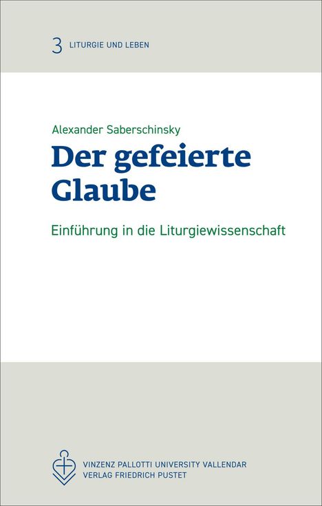 3 Liturgie und Leben. Alexander Saberschinsky. Der gefeierte Glaube. Einführung in die Liturgiewissenschaft. Logo.
