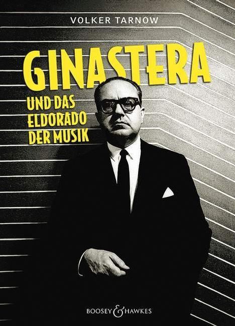 Volker Tarnow: Alberto Ginastera und das Eldorado der Musik, Buch