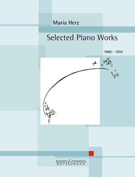 "Maria Herz, Selected Piano Works, 1905-1914." Musikalische Noten und Grafiken auf einem hellblauen Hintergrund.