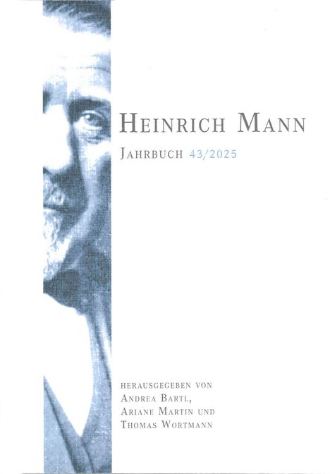 "Heinrich Mann Jahrbuch 43/2025. Herausgegeben von Andrea Bartl, Ariane Martin und Thomas Wortmann." links, Porträt.