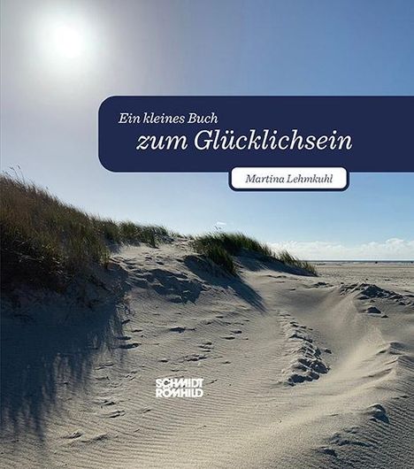 Martina Lehmkuhl: Ein kleines Buch zum Glücklichsein, Buch