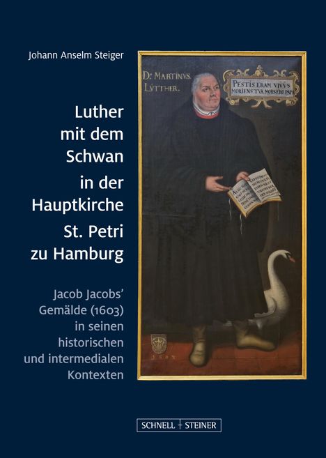 Johann Anselm Steiger: Luther mit dem Schwan in der Hauptkirche St. Petri zu Hamburg, Buch