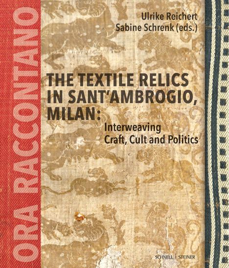 Auf einer strukturierten Stoffoberfläche steht "The Textile Relics in Sant'Ambrogio, Milan: Interweaving Craft, Cult and Politics".