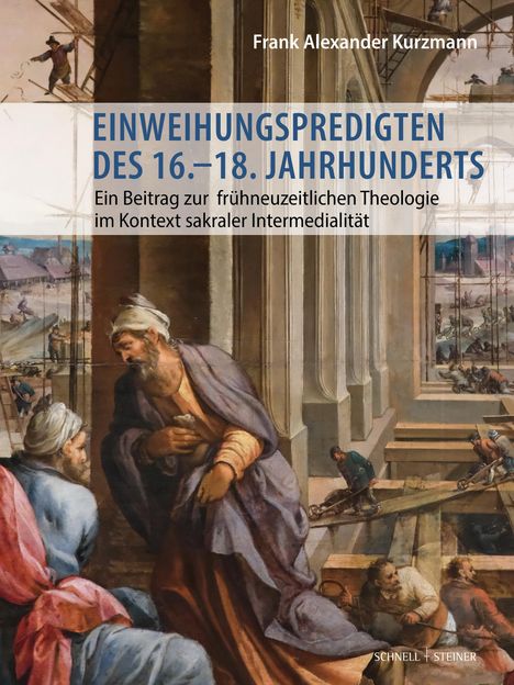 Frank Alexander Kurzmann: Einweihungspredigten des 16.-18. Jahrhunderts, Buch
