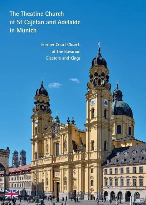 „The Theatine Church of St Cajetan and Adelaide in Munich. Former Court Church of the Bavarian Electors and Kings.“ Darstellung einer gelben Kirche mit zwei Türmen unter blauem Himmel.
