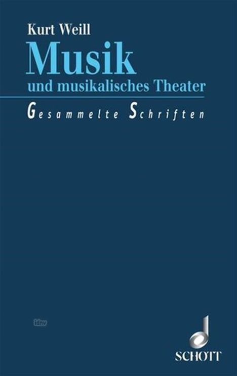 Kurt Weill: Kurt Weill: Musik und musikalisches Theater (mit CD), Buch