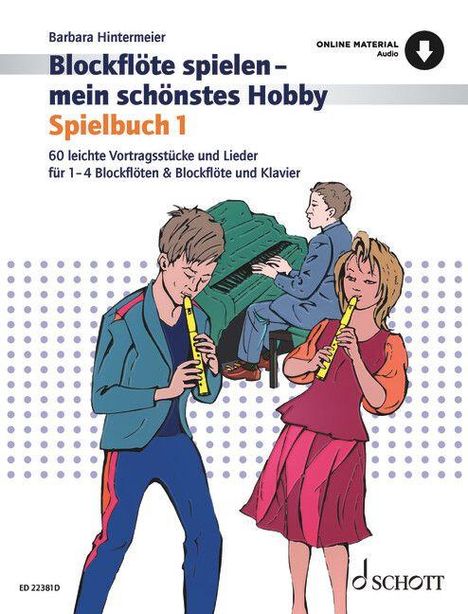 „Blockflöte spielen – mein schönstes Hobby, Spielbuch 1“ beschreibt ein Buchcover. Zwei Personen spielen Flöte, eine am Klavier.