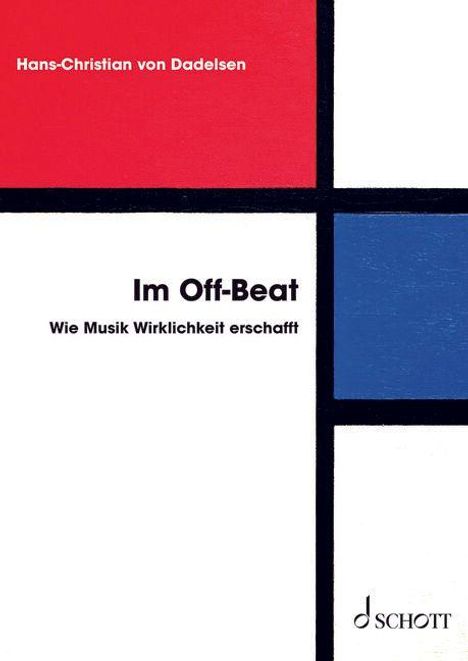 "Im Off-Beat: Wie Musik Wirklichkeit erschafft" von Hans-Christian von Dadelsen. Minimalistisches Design mit roten und blauen Feldern.