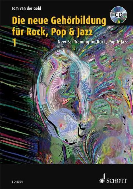 Tom Van der Geld: Die neue Gehörbildung für Rock, Pop &amp; Jazz, m. MP3-CD+ CD-ROM. New EAR Training for Rock, Pop &amp; Jazz, w. MP3-CD+ CD-ROM. Bd.1, Buch