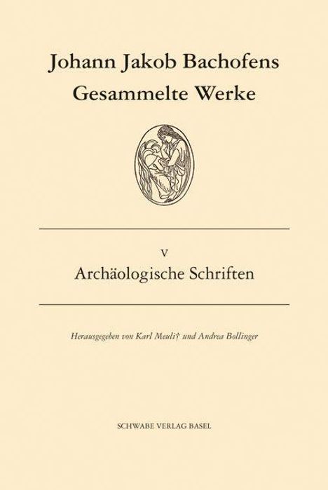 Johann J Bachofen: Gesammelte Werke / Archäologische Schriften, Buch