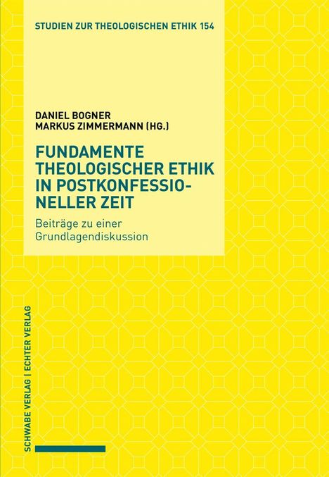 Daniel Bogner: Bogner, D: Fundamente theologischer Ethik in postkonfessione, Buch