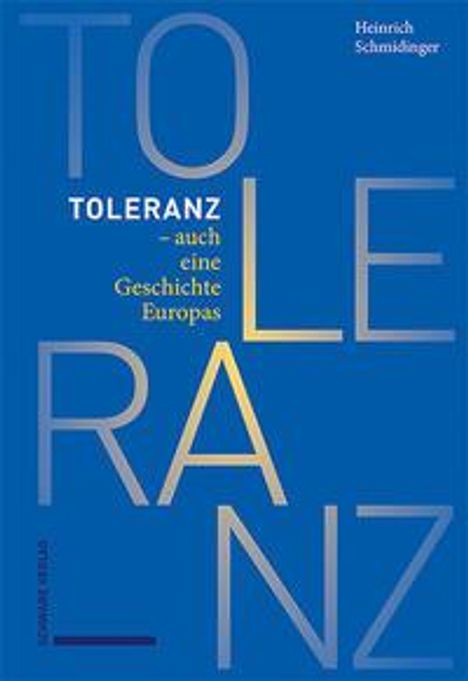 Heinrich Schmidinger: Toleranz - auch eine Geschichte Europas, Buch