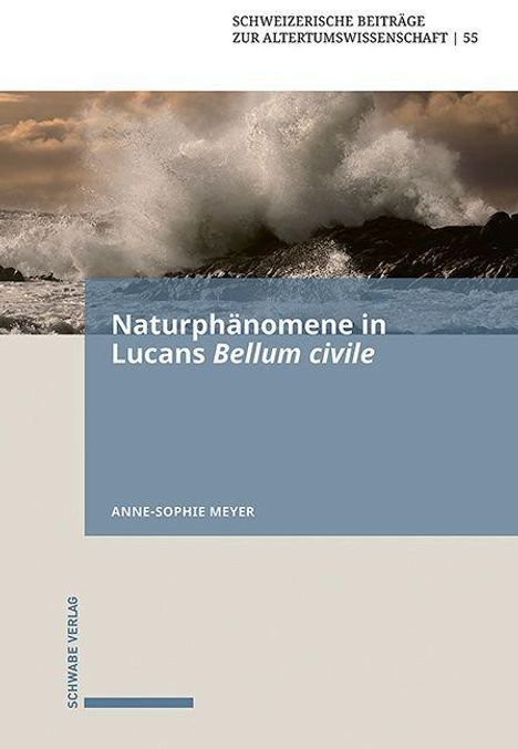 Anne-Sophie Meyer: Naturphänomene in Lucans Bellum civile, Buch