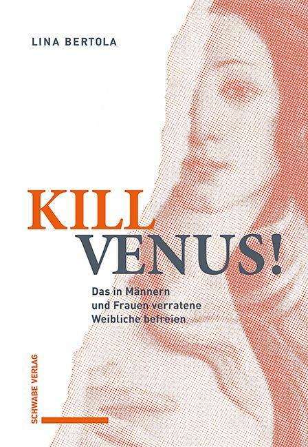 Lina Bertola: Bertola, L: Kill Venus!, Buch