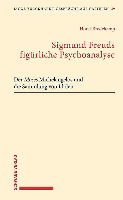 Horst Bredekamp: Sigmund Freuds figürliche Psychoanalyse, Buch
