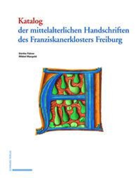 Mikkel Mangold: Katalog der mittelalterlichen Handschriften des Franziskanerklosters Freiburg, Buch