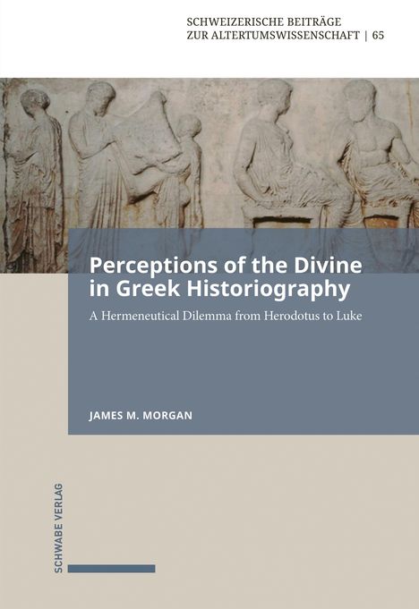 Text: "Perceptions of the Divine in Greek Historiography" von James M. Morgan. Oben sind antike Figuren in Stein gemeißelt.