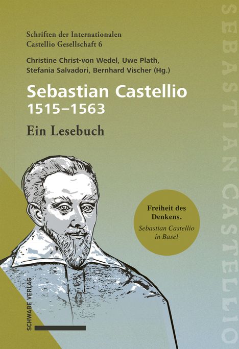 Buchcover: "Sebastian Castellio 1515–1563. Ein Lesebuch", Bild von Castellio, Text "Freiheit des Denkens. Sebastian Castellio in Basel".