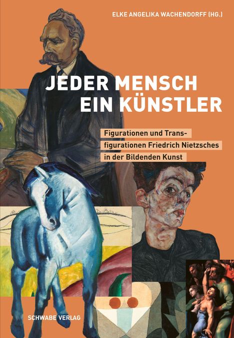 Texte: "ELKE ANGELIKA WACHENDORFF (HG.)", "JEDER MENSCH EIN KÜNSTLER", "Figurationen und Transfigurationen Friedrich Nietzsches in der Bildenden Kunst". Illustration mit Porträts und einem blauen Pferd.