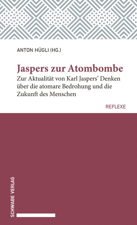 Buchtitel: "Jaspers zur Atombombe". Autor: Anton Hügli. Thema: Atomare Bedrohung und Zukunft. Verlagslogo: Schwabe Verlag.