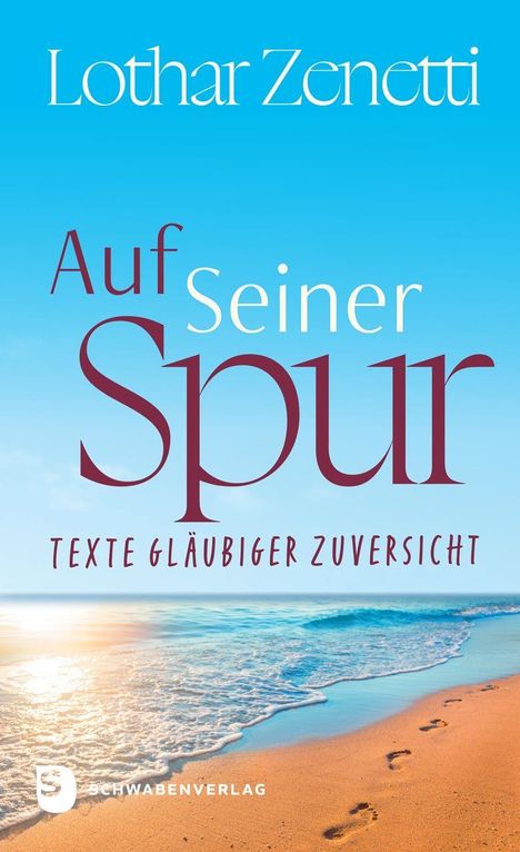 Lothar Zenetti, Auf Seiner Spur, Texte gläubiger Zuversicht. Strand mit Meereswellen und Fußspuren im Sand.